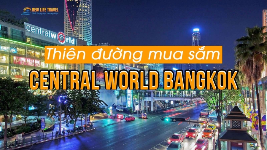 Thiên đường mua sắm Central World - Bangkok